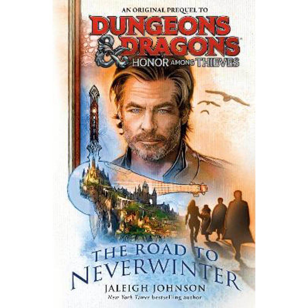 Dungeons & Dragons: Honor Among Thieves: The Road to Neverwinter (Hardback) - Jaleigh Johnson